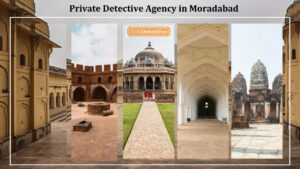 Private Detective agency in Moradabad