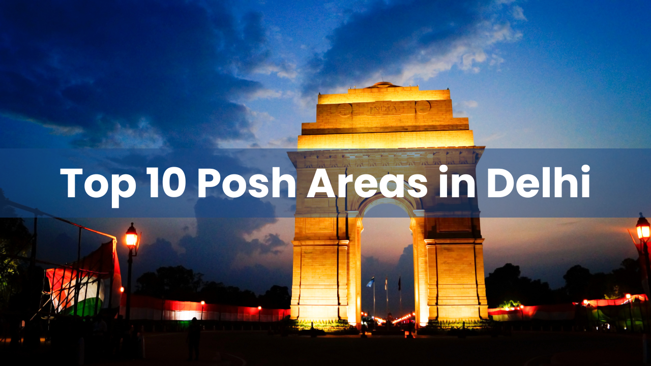 Top 10 Posh Areas in Delhi