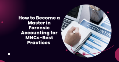 How to Become a Master in Forensic Accounting for MNCs-Best Practices