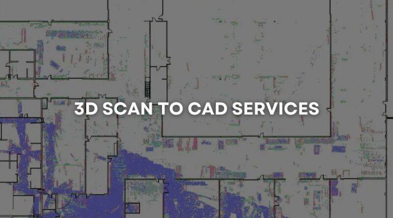 3D Scan to CAD Services