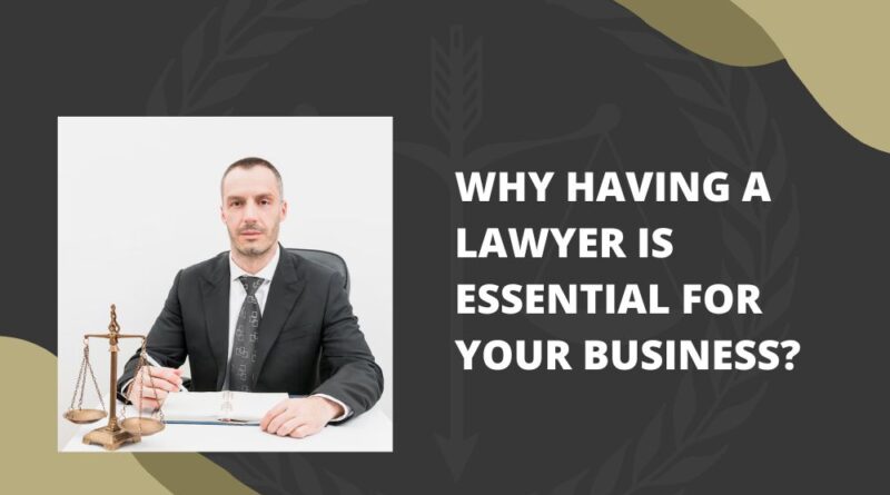 Why Having a Lawyer Is Essential for Your Business