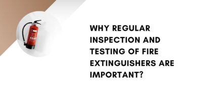 Why Regular Inspection and Testing of Fire Extinguishers Are Important