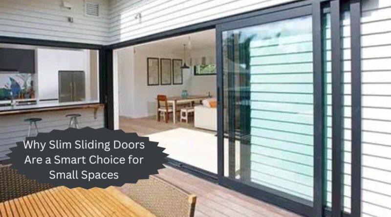 Why Slim Sliding Doors Are a Smart Choice for Small Spaces