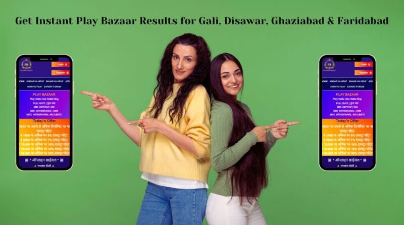 Play Bazaar Results: Gali, Disawar, Ghaziabad & Faridabad | Daily Updates