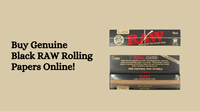 Buy Genuine Black RAW Rolling Papers Online!