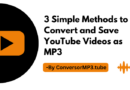 3 Simple Methods to Convert and Save YouTube Videos as MP3