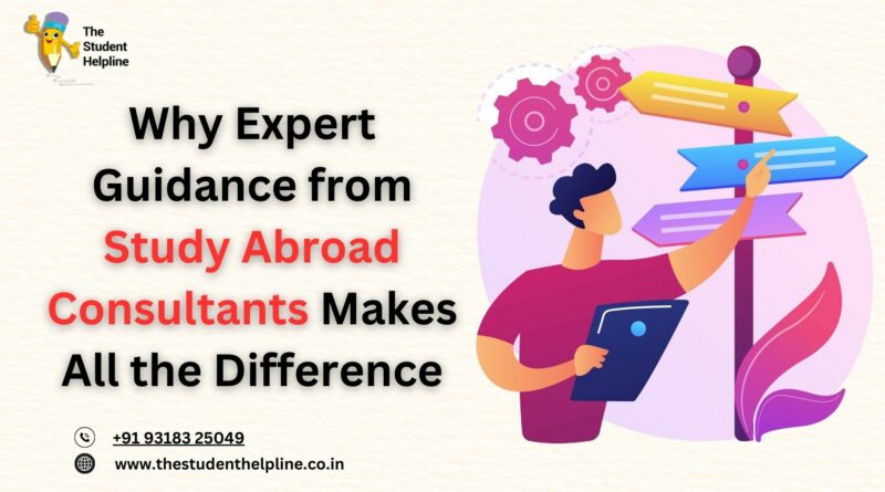 Why Expert Guidance from Study Abroad Consultants Makes All the Difference