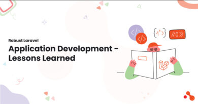 Robust Laravel Application Development - Lessons Learned