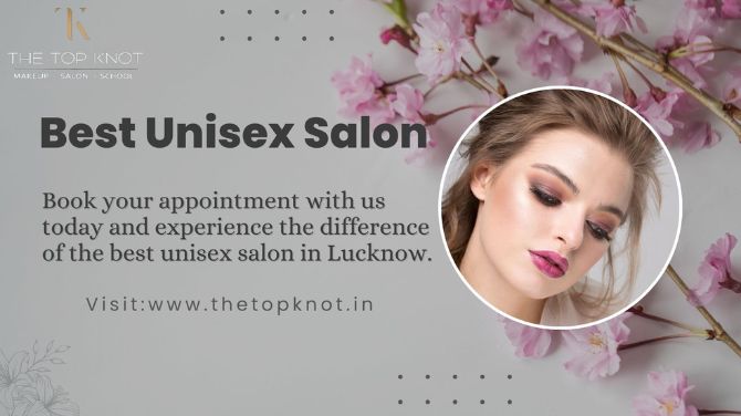 Best Unisex Salon In Lucknow