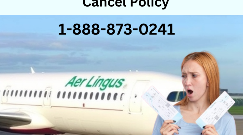 Aer Lingus Cancellation Policy