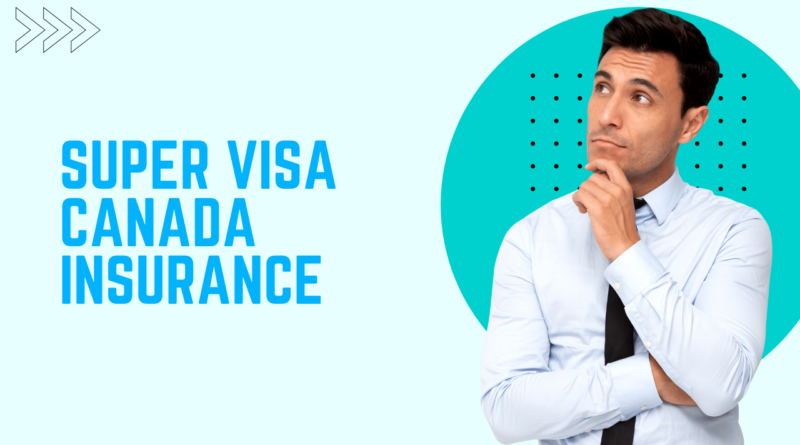 super visa Canada insurance