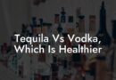 Tequila vs vodka which is healthier