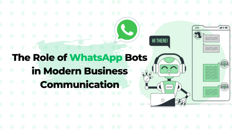 Whatsapp Bots in Modern Business Communication