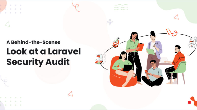 A Behind-the-Scenes Look at a Laravel Security Audit