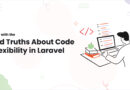 Dealing with the Hard Truths About Code Inflexibility in Laravel