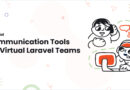 Essential Communication Tools for Virtual Laravel Teams