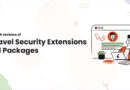 In-depth reviews of Laravel Security Extensions and Packages