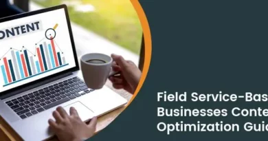 Field Service-Based Businesses Content Optimization: A Complete Guide