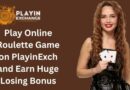 Play Online Roulette Game on PlayinExch and Earn Huge Losing Bonus