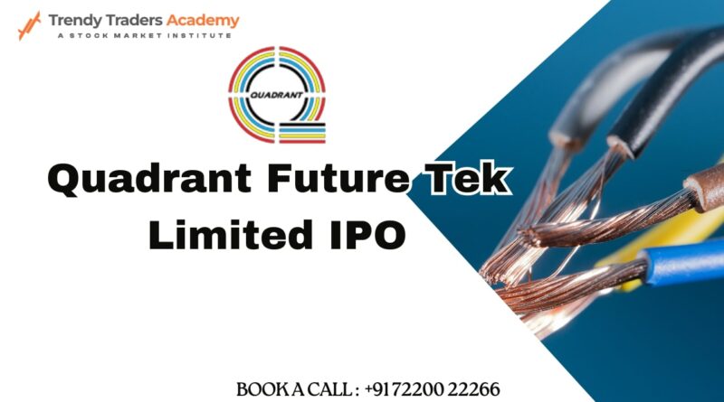 Quadrant Future Tek Limited IPO