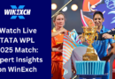 Watch TATA WPL 2025 Matches on WinExch: Live Streaming & Expert Insights