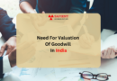 The Importance of the Need for Accurate Valuation of Goodwill in India