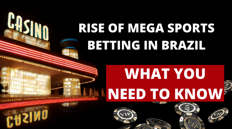 Rise of Mega Sports Betting in Brazil