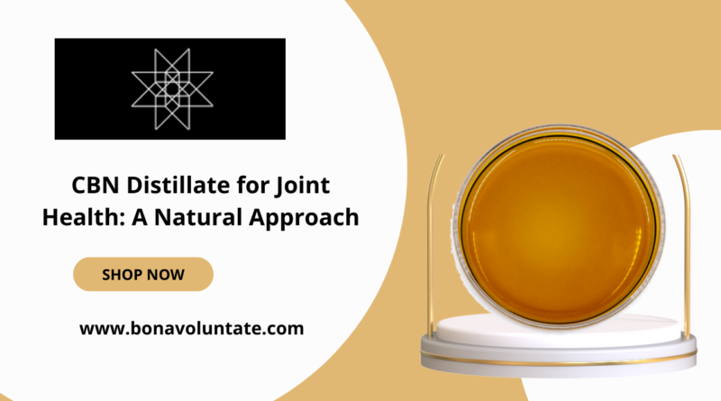 CBN Distillate for Joint Health: A Natural Approach