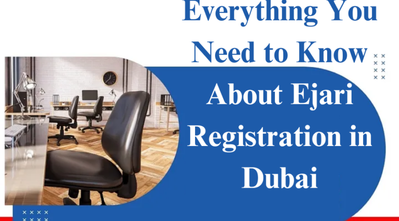 Ejari Registration in Dubai