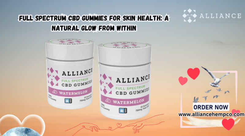 Full Spectrum CBD Gummies for skin health