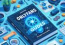 OnlyFans Guides – The Ultimate Success Blueprint