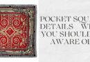 Pocket Square Details – What You Should Be Aware Of?