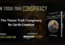 The Tissue Trail Conspiracy By Garth Gunston