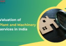 Exploring Emerging Trends in Plant and Machinery Valuation and Assessment