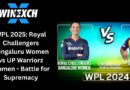 WPL 2025: Royal Challengers Bengaluru Women vs UP Warriorz Women – Battle for Supremacy