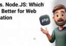 PHP vs. Node.JS: Which One is Better for Web Application