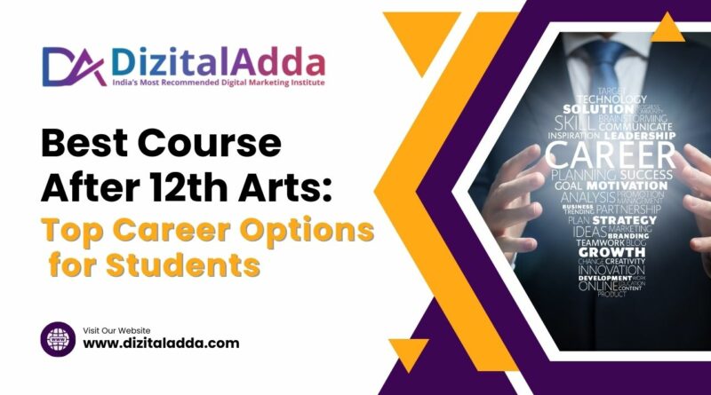 Best Course After 12th Arts: Top Career Options for Students