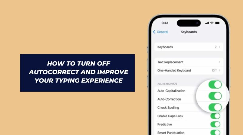 How to Turn Off Autocorrect and Improve Your Typing Experience