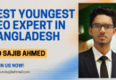 Who is the Best Youngest SEO Expert in Bangladesh?